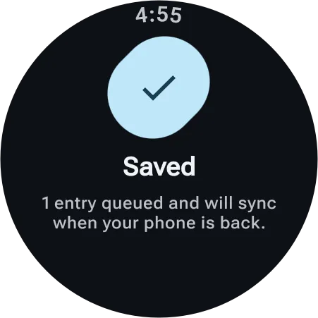 Wear OS screen confirming the entry is saved and will sync with the phone